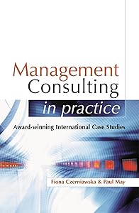 Management Consulting in Practice: A Casebook of International Best Practice