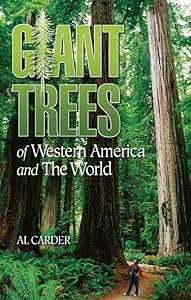 Giant Trees of Western America and the World by Al Carder