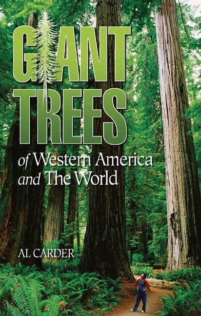 Giant Trees of Western America and the World by Al Carder