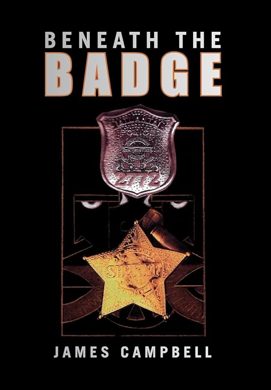 Beneath the Badge by James Campbell