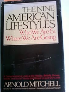 The Nine American Lifestyles: Who We Are and Where We're Going
