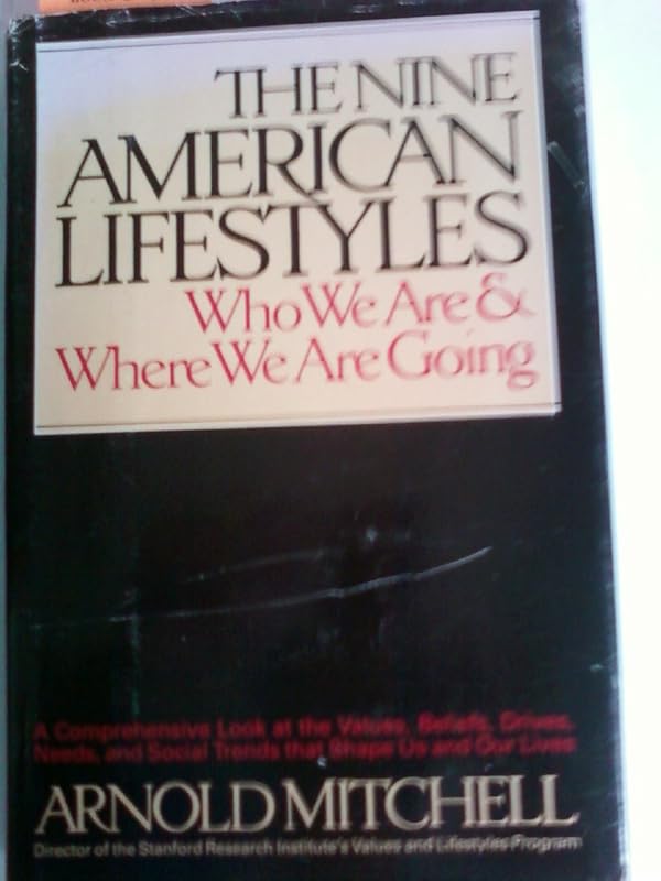 The Nine American Lifestyles: Who We Are and Where We're Going by Alan Mitchell