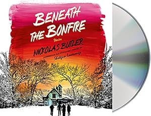 Beneath the Bonfire: Stories