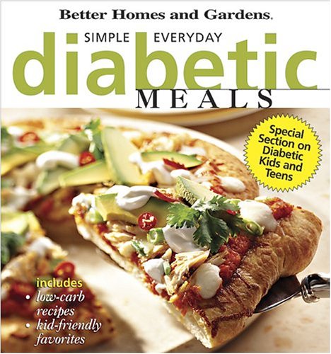 Simple Everyday Diabetic Meals (Better Homes & Gardens) by Better Homes and Gardens