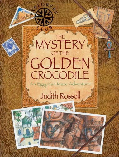 The Mystery of the Golden Crocodile: An Egyptian Maze Adventure by Judith Rossell