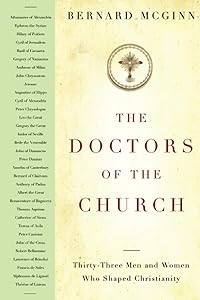 The Doctors of the Church: Thirty-Three Men and Women Who Shaped Christianity