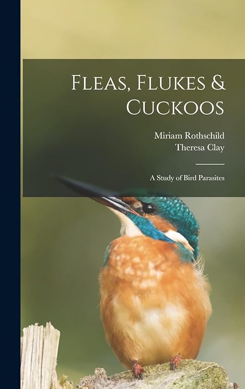 Fleas, Flukes & Cuckoos; a Study of Bird Parasites by Miriam Rothschild