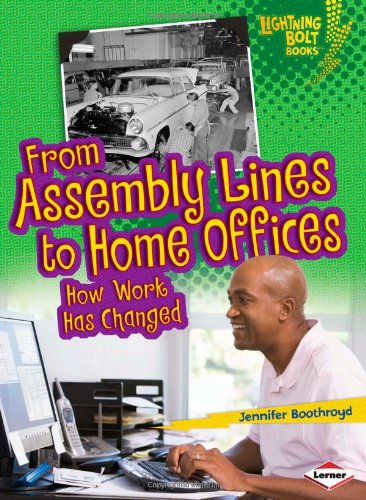 From Assembly Lines to Home Offices: How Work Has Changed by Jennifer Boothroyd