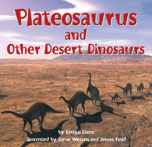 Plateosaurus: and Other Desert Dinosaurs (Dinosaur Find) by Dougal Dixon