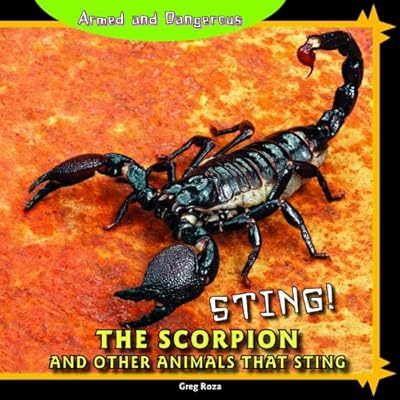 Sting!: The Scorpion and Other Animals That Sting
