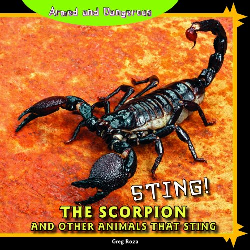 Sting!: The Scorpion and Other Animals That Sting by Greg Roza