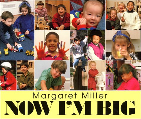 Now I'm Big by Margaret Miller
