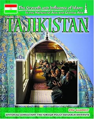 Tajikistan (The Growth and Influence of Islam in the Nations of Asia and Central Asia)