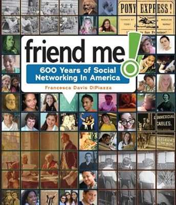 Friend Me!: Six Hundred Years of Social Networking in America