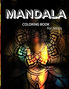 Mandala Coloring Book for Adults: Beautiful and Relaxing Mandalas for Stress Relief and Relaxation/ Great Mandala Art Designs/ Adult Coloring Book, 200 Pages