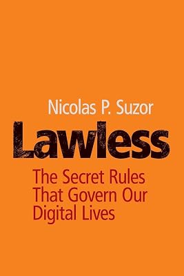 Lawless: The Secret Rules That Govern our Digital Lives