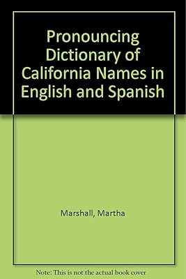 Pronouncing Dictionary of California Names in English and Spanish