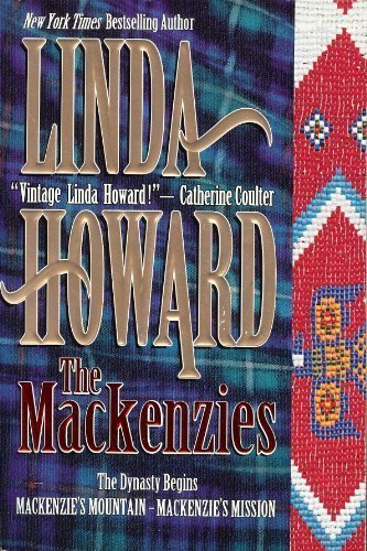 The Mackenzies (Mackenzie's Mountain and Mackenzie's Mission) by Linda Howard