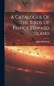 A Catalogue Of The Birds Of Prince Edward Island