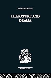 Literature and Drama: with special reference to Shakespeare and his contemporaries