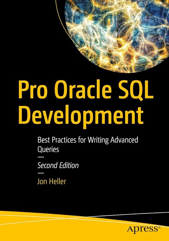 Pro Oracle SQL Development: Best Practices for Writing Advanced Queries by Jon Heller