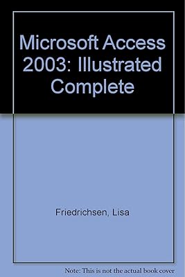 Microsoft Office Access 2003-Illustrated Complete