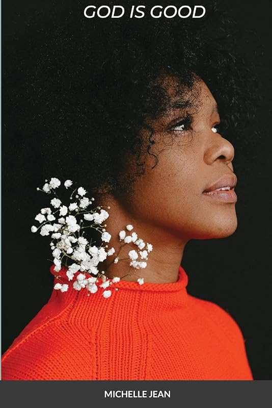 God Is Good by Michelle Jean