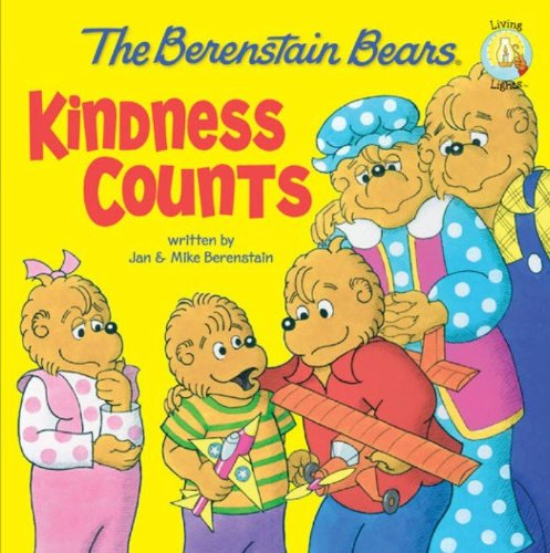 The Berenstain Bears: Kindness Counts (Berenstain Bears/Living Lights) by Jan Berenstain