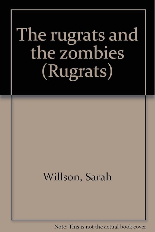 The rugrats and the zombies by Sarah Willson