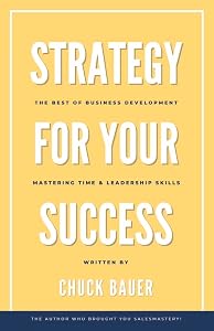 Strategy For Your Success by Chuck Bauer