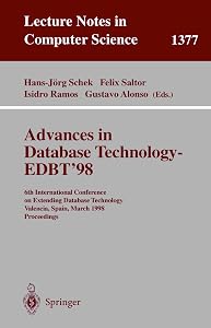 Advances in Database Technology - EDBT '98: 6th International Conference on Extending Database Technology, Valencia, Spain, March 23-27, 1998. (Lecture Notes in Computer Science, 1377) by Hans-Jorg Schek