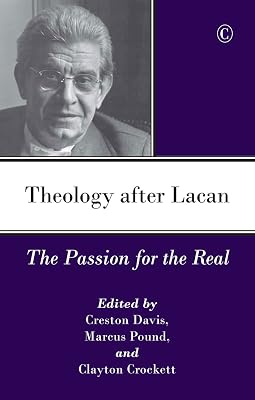 Theology after Lacan: The Passion for the Real