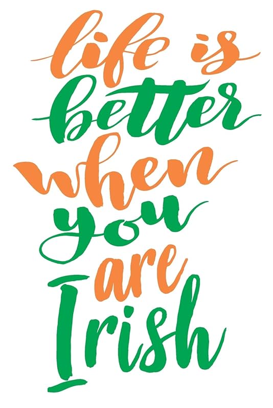 Life is Better When You Are Irish: 6x9 College Ruled Line Paper 150 Pages by Irish Raised