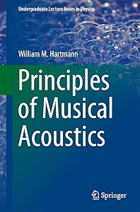 Principles of Musical Acoustics (Undergraduate Lecture Notes in Physics) by William M. Hartmann