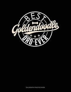 Best Goldendoodle Dad Ever: Calligraphy Practice Paper