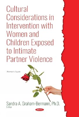Cultural Considerations in Intervention With Women and Children Exposed to Intimate Partner Violence (Women Issues)