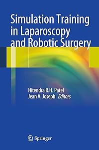 Simulation Training in Laparoscopy and Robotic Surgery by Hitendra R.H. Patel