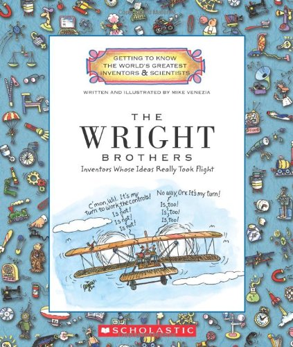 The Wright Brothers: Inventors Whose Ideas Really Took Flight by Mike Venezia
