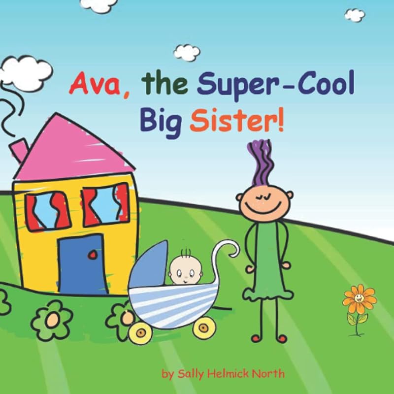 Ava, The Super-Cool Big Sister! by Sally Helmick North