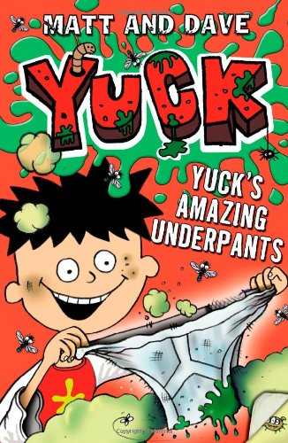 Yuck's Amazing Underpants by Matt and Dave