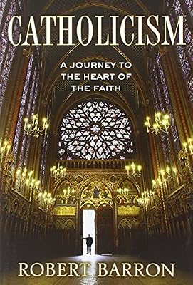 Catholicism: A Journey to the Heart of the Faith