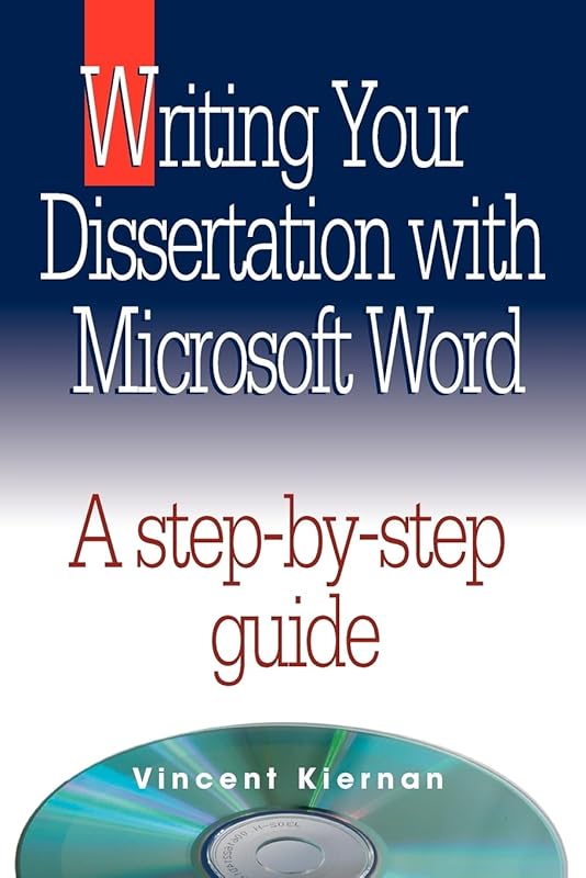 Writing Your Dissertation with Microsoft Word by Vincent Kiernan