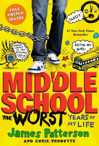 Middle School, The Worst Years of My Life by James Patterson