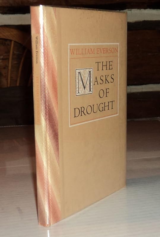 The Masks of Drought by William Everson