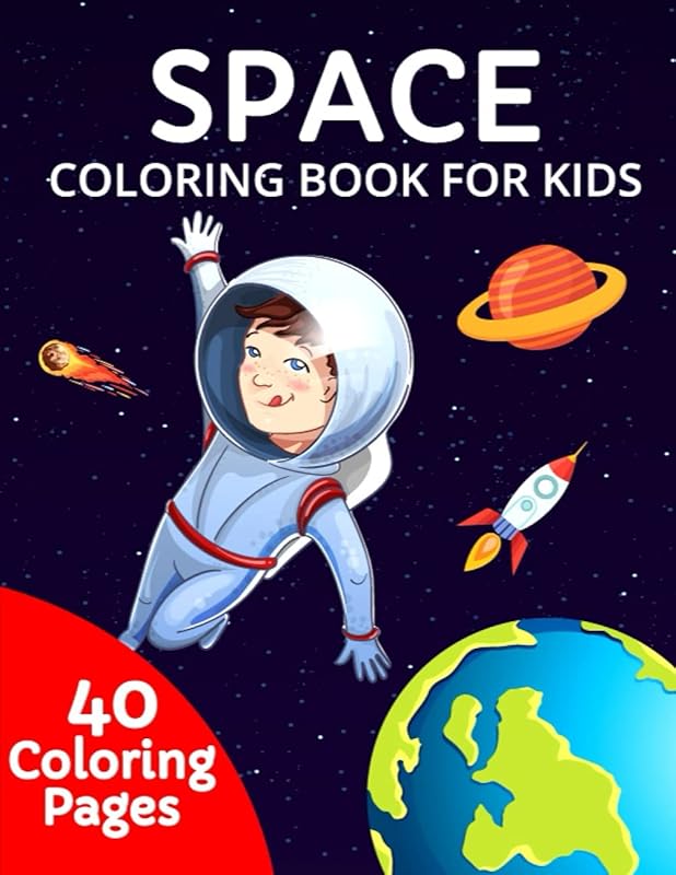 Space Coloring Book For Kids: : Fantastic Outer Space Coloring Pages with Cute Planets, Astronauts, Galaxy, Solar System, Space Ships, Rocket for ... (Children's Coloring Books Ages 8-12) by CksBer Publisher