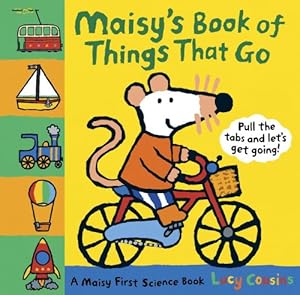 Maisy's Book of Things that Go: A Maisy First Science Book