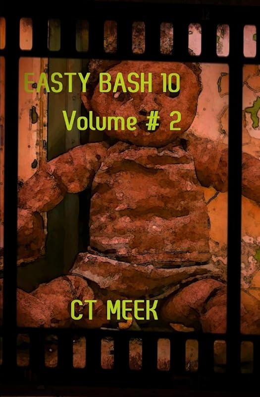 EASTY BASH 10 Volume # 2: 2nd in the trilogy series by CT MEEK