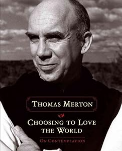 Choosing to Love the World: On Contemplation