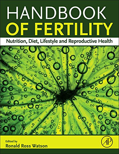Handbook of Fertility: Nutrition, Diet, Lifestyle and Reproductive Health by Ronald Ross Watson 
			
			
		
		
		
       	 
       		
       			(Editor)