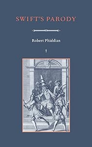 Swift's Parody (Cambridge Studies in Eighteenth-Century English Literature and Thought, Series Number 26) by Robert Phiddian